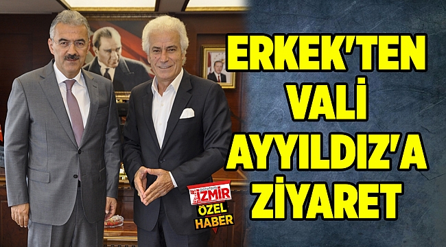 ERKEK'TEN VALİ AYYILDIZ'A ZİYARET