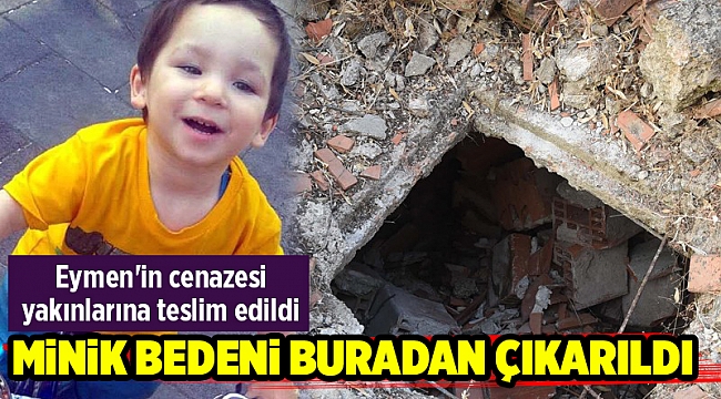 Eymen'in cenazesi yakınlarına teslim edildi