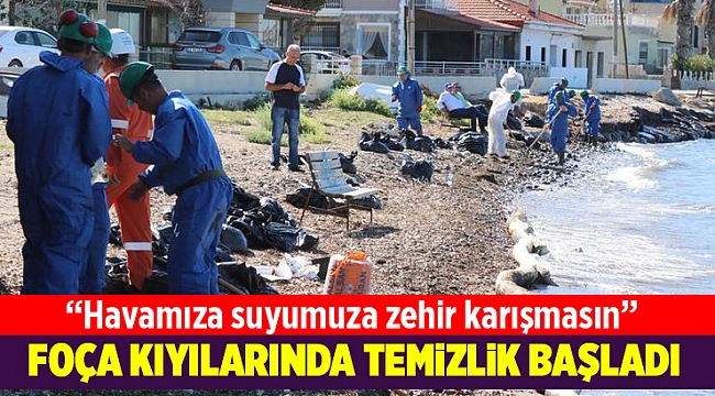 Foça'da kıyıya vuran petrol kirliliğinde temizlik çalışması başlatıldı