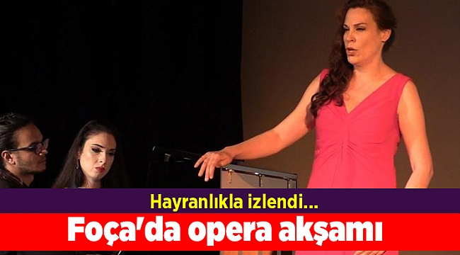 Foça'da opera akşamı