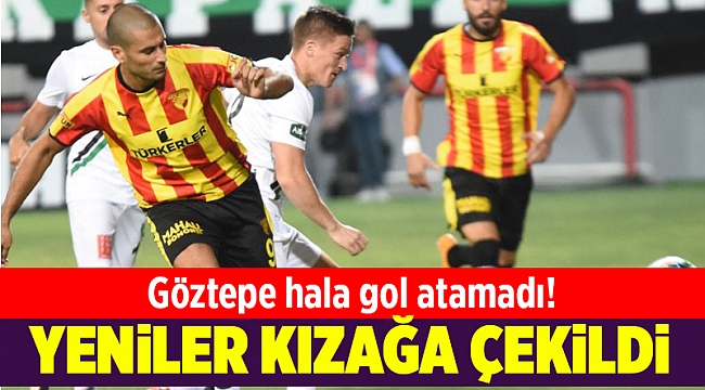 Göztepe'de yeniler kızağa çekildi