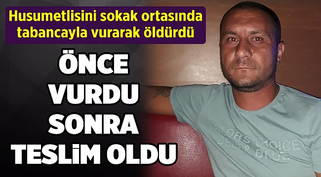 Husumetlisini sokak ortasında tabancayla vurarak öldürdü