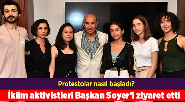 İklim aktivistleri Başkan Soyer’i ziyaret etti