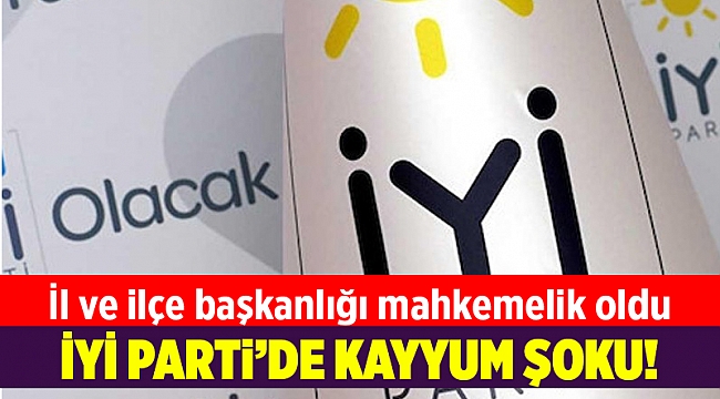 İYİ Parti İzmir'de 'kayyum' hamlesi! Mahkemelik oldu...