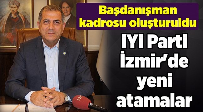 İYİ Parti İzmir'de yeni atamalar