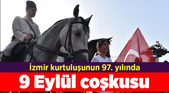 İzmir'de, 97. kez 9 Eylül coşkusu