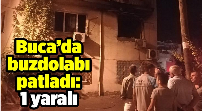 İzmir’de buzdolabı patladı: 1 yaralı
