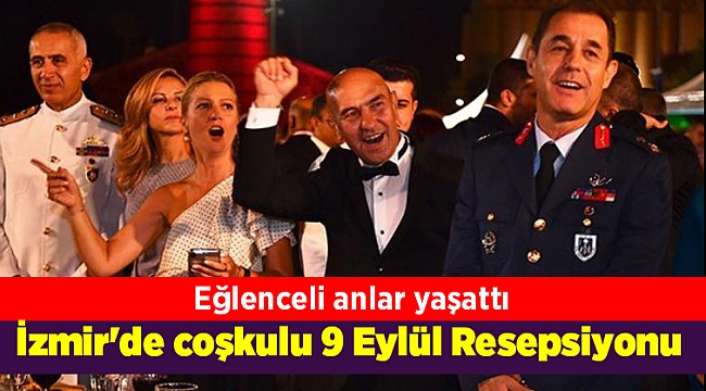 İzmir'de coşkulu 9 Eylül Resepsiyonu