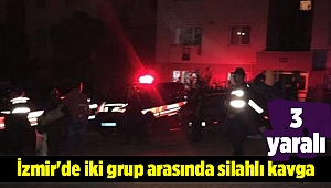 İzmir'de iki grup arasında silahlı kavga: 3 yaralı