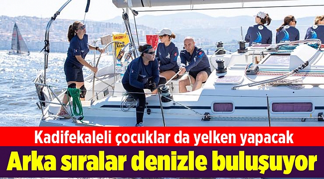Kadifekaleli çocuklar da yelken yapacak