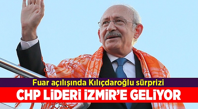 Kılıçdaroğlu İzmir'e geliyor