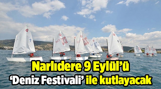 Narlıdere 9 Eylül’ü ‘Deniz Festivali’ ile kutlayacak