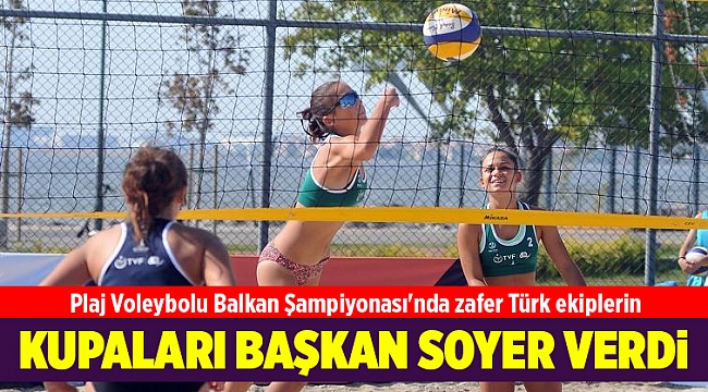 Plaj Voleybolu Balkan Şampiyonası'nda zafer Türk ekiplerin