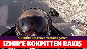 SOLOTÜRK'ten İzmir Körfezi'ne 'kokpit içi' bakış