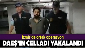 Terör örgütü DEAŞ'ın celladı İzmir’de yakalandı
