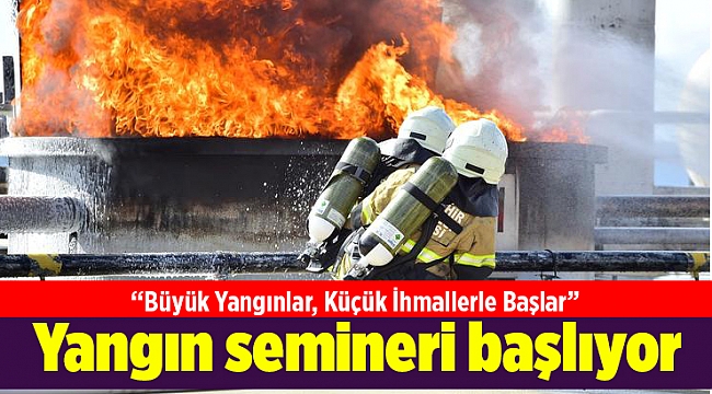 Yangın semineri başlıyor