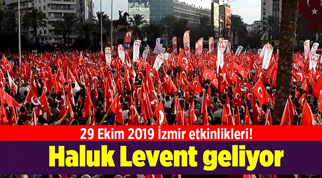 29 Ekim 2019 İzmir etkinlikleri! Haluk Levent geliyor