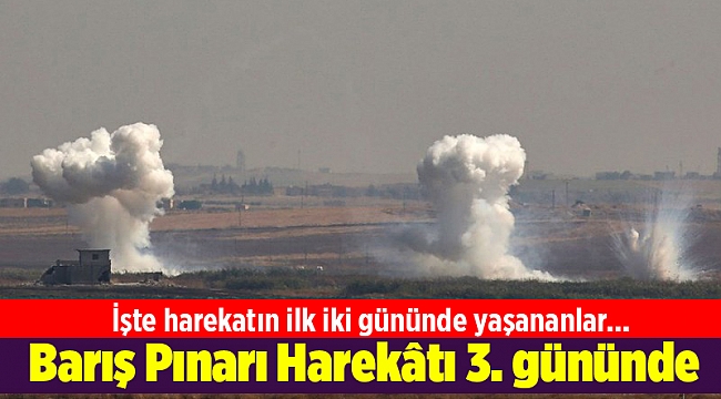 Barış Pınarı Harekâtı 3. gününde