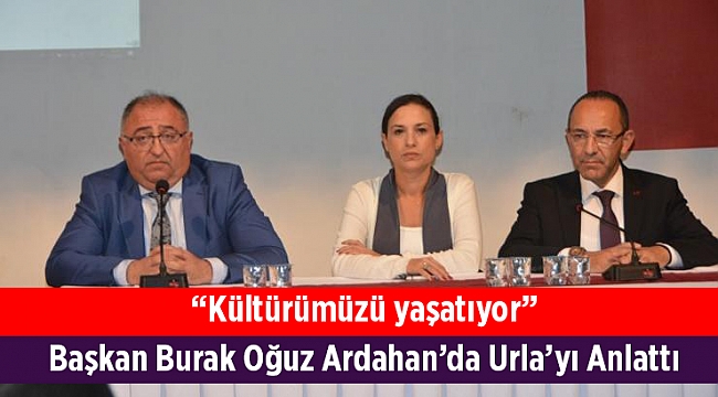 Başkan Burak Oğuz Ardahan’da Urla’yı Anlattı