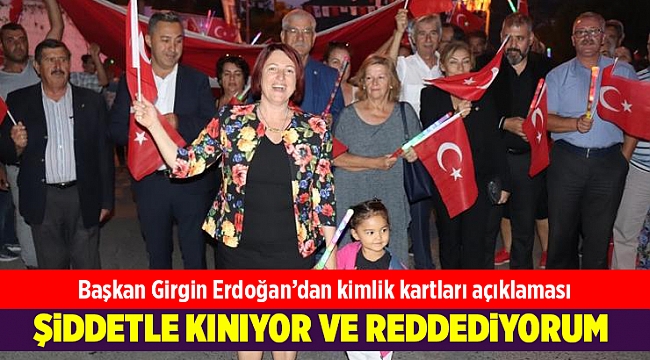 Başkan Girgin Erdoğan’dan kimlik kartları açıklaması