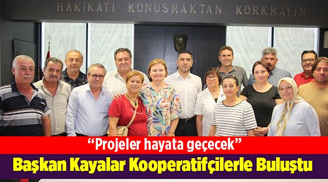 Başkan Kayalar Kooperatifçilerle Buluştu