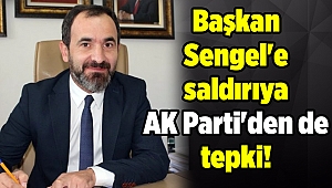 Başkan Sengel'e saldırıya AK Parti'den de tepki!