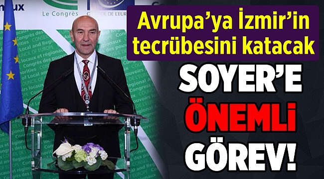 Başkan Soyer'e Avrupa'da önemli görev
