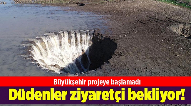 Düdenler ziyaretçi bekliyor!