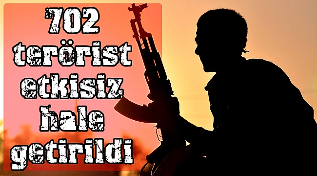 Etkisiz hale getirilen PKK/YPG'li terörist sayısı 702 oldu