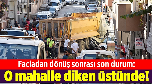 Faciadan dönüş sonrası son durum: O mahalle diken üstünde!