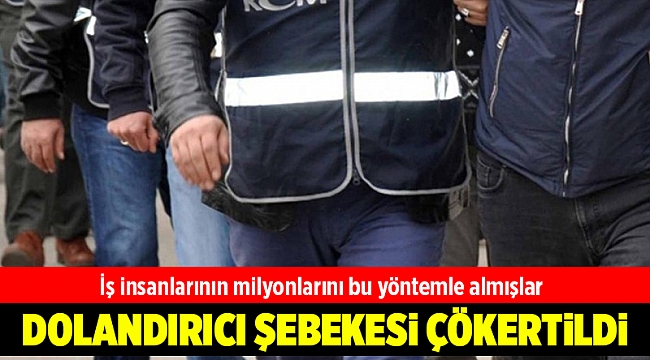 İş insanlarını 10 milyon lira dolandıran 9 şüpheli yakalandı