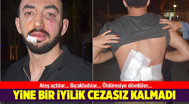 İyilik yapmak isterken canından oluyordu