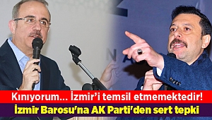 İzmir Barosu'na AK Parti'den sert tepki: İzmir’i temsil etmemektedir!