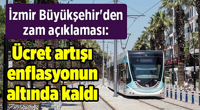 İzmir Büyükşehir'den zam açıklaması: Ücret artışı enflasyonun altında kaldı