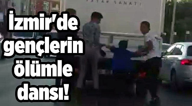 İzmir'de gençlerin ölümle dansı!