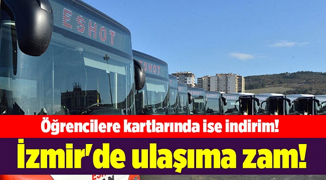 İzmir'de ulaşıma zam!