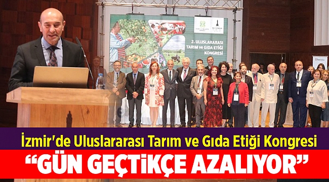 İzmir'de Uluslararası Tarım ve Gıda Etiği Kongresi