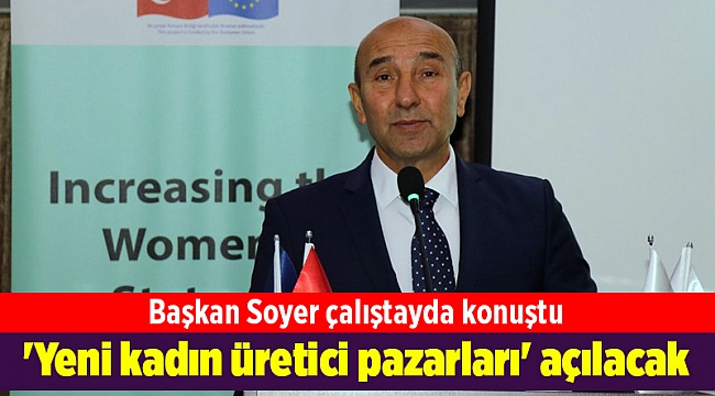 İzmir'de 'yeni kadın üretici pazarları' açılacak