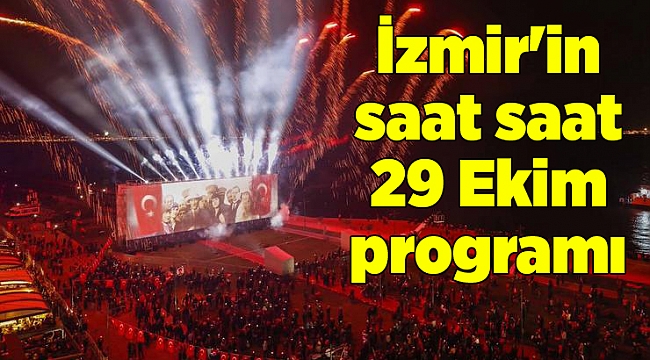 İzmir&#039;in saat saat 29 Ekim programı