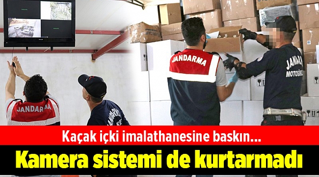 Kaçak içki imalathanesine baskın... Kamera sistemi de kurtarmadı