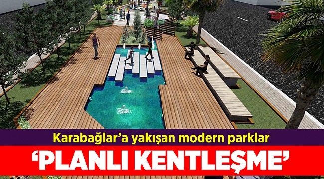 Karabağlar’a yakışan modern parklar