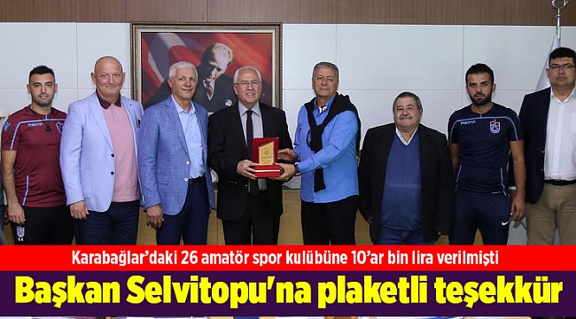 Karabağlar’daki 26 amatör spor kulübüne 10’ar bin lira verilmişti; Başkan Selvitopu'na plaketli teşekkür