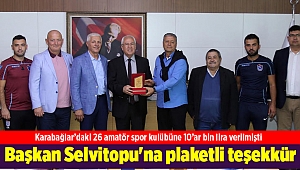 Karabağlar’daki 26 amatör spor kulübüne 10’ar bin lira verilmişti; Başkan Selvitopu'na plaketli teşekkür