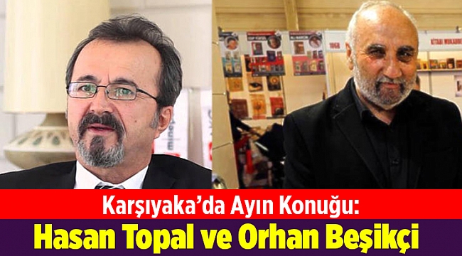 Karşıyaka’da Ayın Konuğu: Hasan Topal ve Orhan Beşikçi