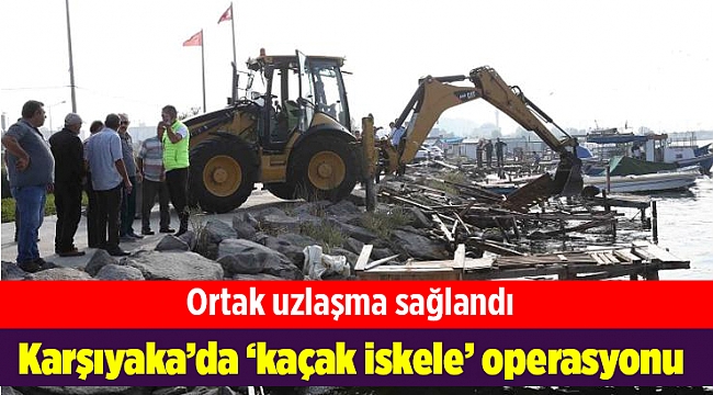 Karşıyaka’da ‘kaçak iskele’ operasyonu