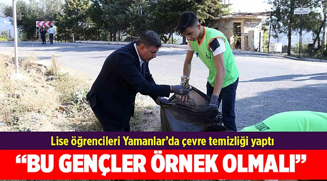Lise öğrencileri Yamanlar'da çevre temizliği yaptı