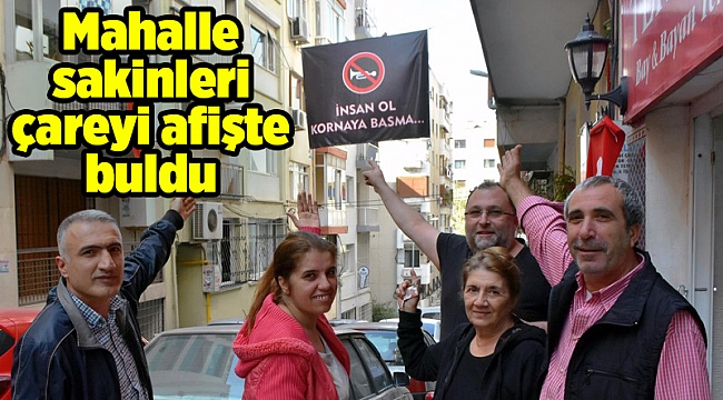 Mahalle sakinlerinden korna sesine afişli çözüm