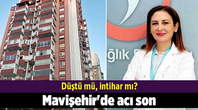 Mavişehir'de acı son: Düştü mü, intihar mı?
