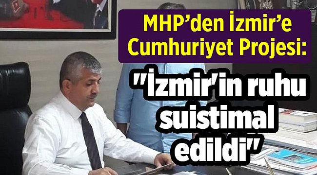 MHP’den İzmir’e Cumhuriyet Projesi: "İzmir'in ruhu suistimal edildi"