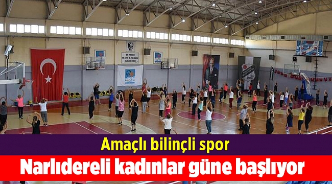 Narlıdereli kadınlar güne Aerobik ile başlıyor